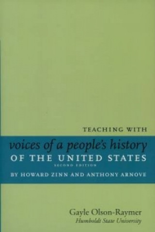 Kniha Teaching With Howard Zinn's Voices Of A People's History Of The United States And A Young People's History Of The US The RZA