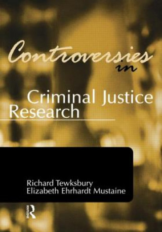Książka Controversies in Criminal Justice Research Richard Tewksbury