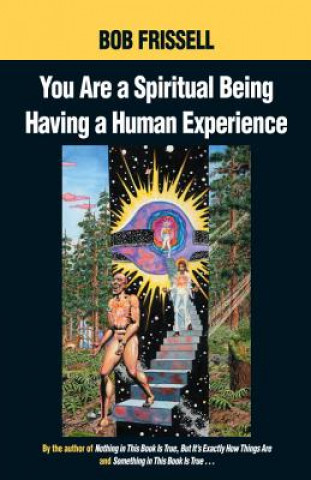 Książka You are a Spiritual Being Having a Human Experience Bob Frissell