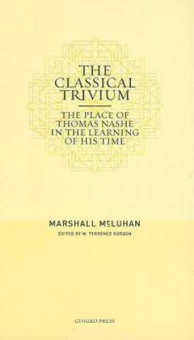 Knjiga Classical Trivium Marshall McLuhan