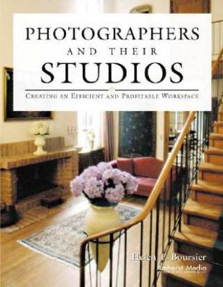 Kniha Photographers And Their Studios Helen T. Boursier