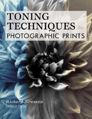 Книга Toning Techniques For Photographic Prints Richard Newman