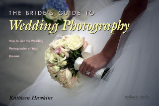 Könyv Bride's Guide To Wedding Photography Kathleen Hawkins