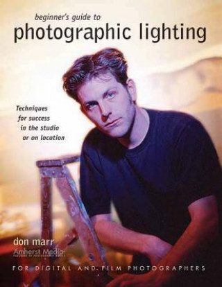 Kniha Beginner's Guide To Photographic Lighting Don Marr