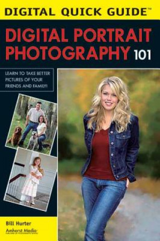 Könyv Digital Portrait Photography 101 Bill Hurter