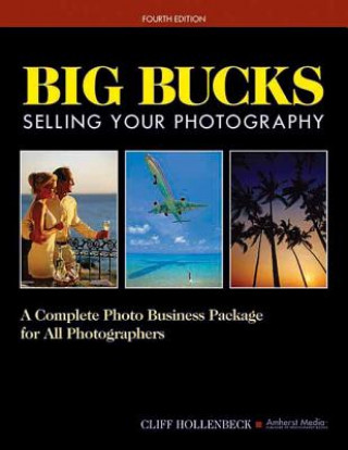 Boek Big Bucks Selling Your Photography Cliff Hollenbeck