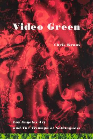 Kniha Video Green Chris Kraus