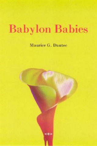 Book Babylon Babies Maurice G. Dantec