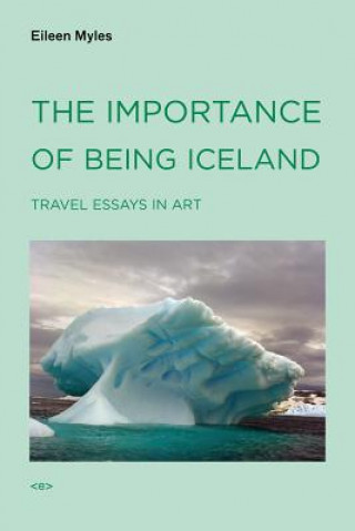 Kniha Importance of Being Iceland Eileen Myles