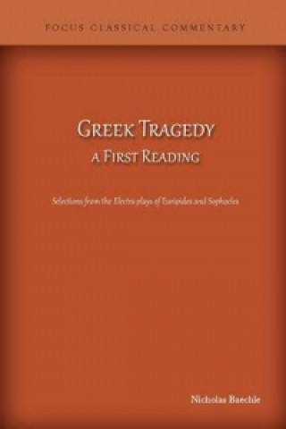 Könyv Greek Tragedy, a First Reading Nicholas Baechle