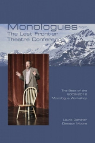 Knjiga Monologues from The Last Frontier Theatre Conference Dawson Moore