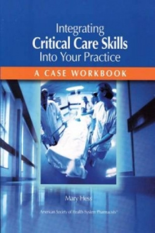 Libro Integrating Critical Care Skills Into Your Practice Mary M Hess