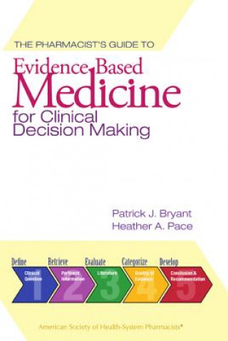 Kniha Pharmacist's Guide to Evidence-Based Medicine for Clinical Decision Making Patrick J. Bryant