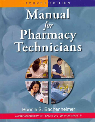 Boek Manual for Pharmacy Technicians and Pharmacy Technician Certification Review and Practice Exam Package Bonnie S. Bachenheimer