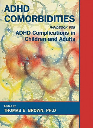 Kniha ADHD Comorbidities Thomas E. Brown