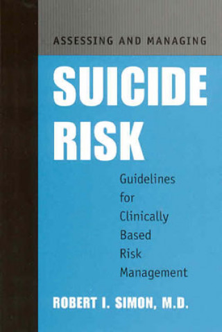 Książka Assessing and Managing Suicide Risk Robert I. Simon