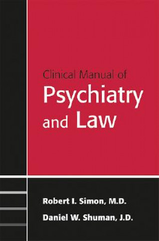Könyv Clinical Manual of Psychiatry and Law Robert I. Simon