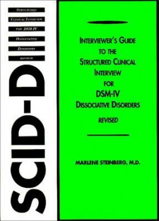 Kniha Interviewer's Guide to the Structured Clinical Interview for DSM-IV (R) Dissociative Disorders (SCID-D) Marlene Steinberg