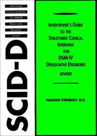 Książka Interviewer's Guide to the Structured Clinical Interview for DSM-IV (R) Dissociative Disorders (SCID-D) Marlene Steinberg