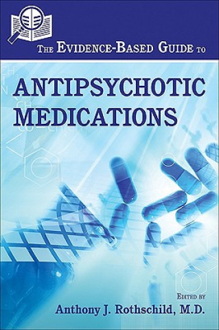 Könyv Evidence-Based Guide to Antipsychotic Medications 