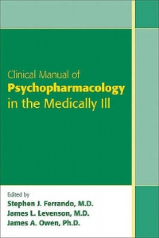 Kniha Clinical Manual of Psychopharmacology in the Medically Ill 
