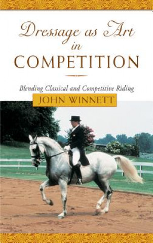 Книга Dressage as Art in Competition John W. Winnett