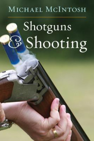 Книга Shotguns & Shooting Michael McIntosh