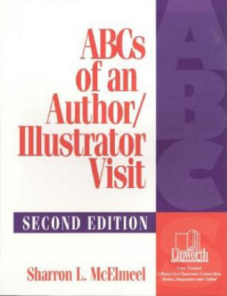 Книга ABCs of an Author/Illustrator Visit, 2nd Edition Sharron L. McElmeel