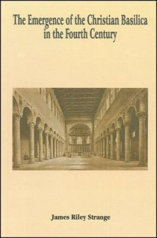 Carte Emergence of the Christian Basilica in the Fourth Century James Riley Strange