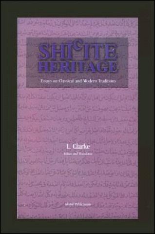 Knjiga Shi'Ite Heritage L. Clarke