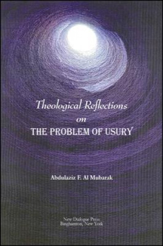 Kniha Theological Reflections on the Problem of Usury Abdulaziz F. Al Mubarak
