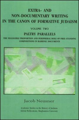 Книга Extra- and Non-documentary Writing in the Canon of Formative Judaism Jacob Neusner