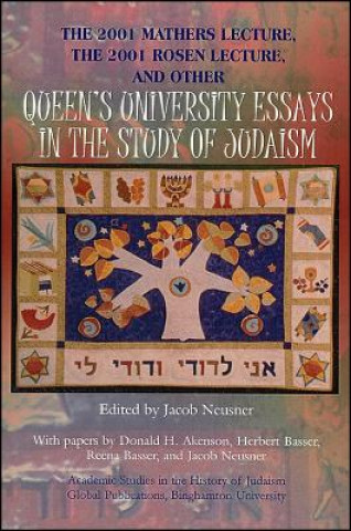 Könyv 2001 Mathers Lecture, 2001 Rosen Lecture and Other Queen's University Essays in the Study of Judaism Jacob Neusner