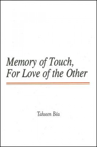 Könyv Memory of Touch, for Love of the Other Tahseen Bea