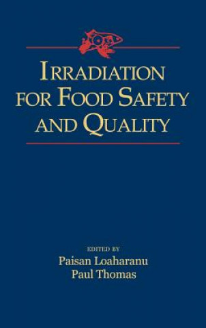 Kniha Irradiation for Food Safety and Quality Paisan Loaharanu