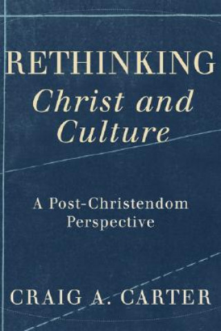 Buch Rethinking Christ and Culture Craig A. Carter