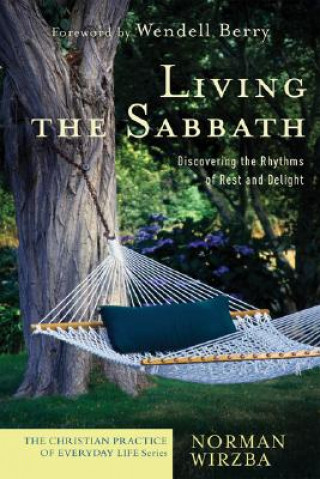 Könyv Living the Sabbath Norman Wirzba