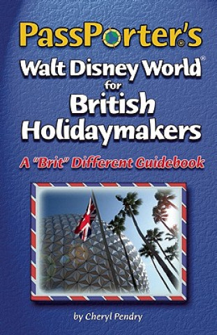 Kniha PassPorter's Walt Disney World for British Holidaymakers Cheryl Pendry