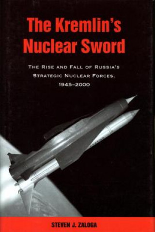 Kniha Kremlin's Nuclear Sword Steven J. Zaloga