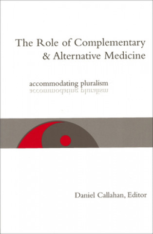 Carte Role of Complementary and Alternative Medicine Daniel Callahan