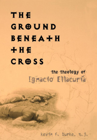 Книга Ground Beneath the Cross Kevin F. Burke