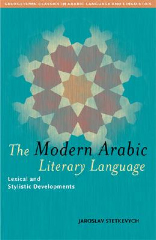 Könyv Modern Arabic Literary Language Jaroslav Stetkevych