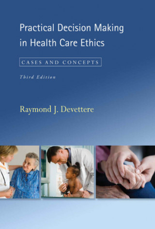 Livre Practical Decision Making in Health Care Ethics Raymond J. Devettere