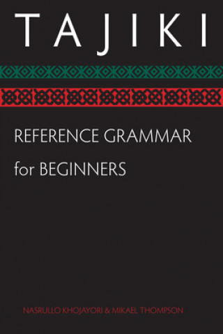 Könyv Tajiki Reference Grammar for Beginners Nasrullo Khojayori