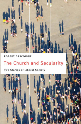 Kniha Church and Secularity Robert Gascoigne