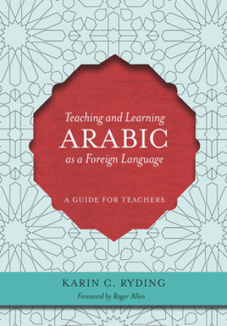 Knjiga Teaching and Learning Arabic as a Foreign Language Karin C. Ryding