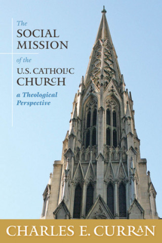 Carte Social Mission of the U.S. Catholic Church Charles E. Curran