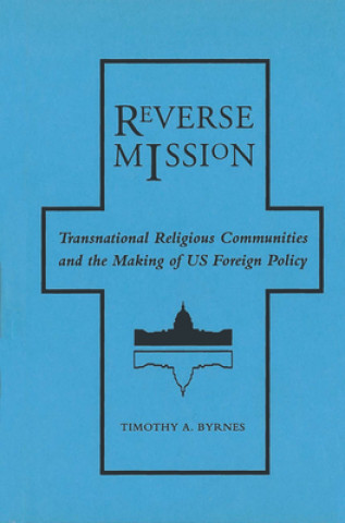 Knjiga Reverse Mission Timothy A. Byrnes