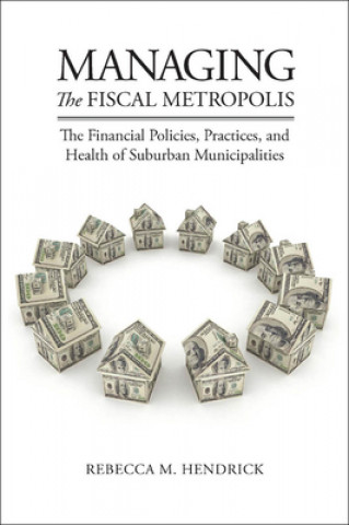 Книга Managing the Fiscal Metropolis Rebecca M. Hendrick