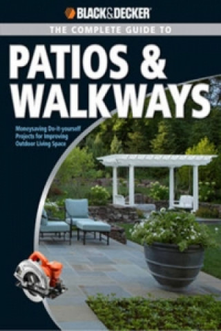 Kniha Black & Decker The Complete Guide to Patios & Walkways Editors of CPi